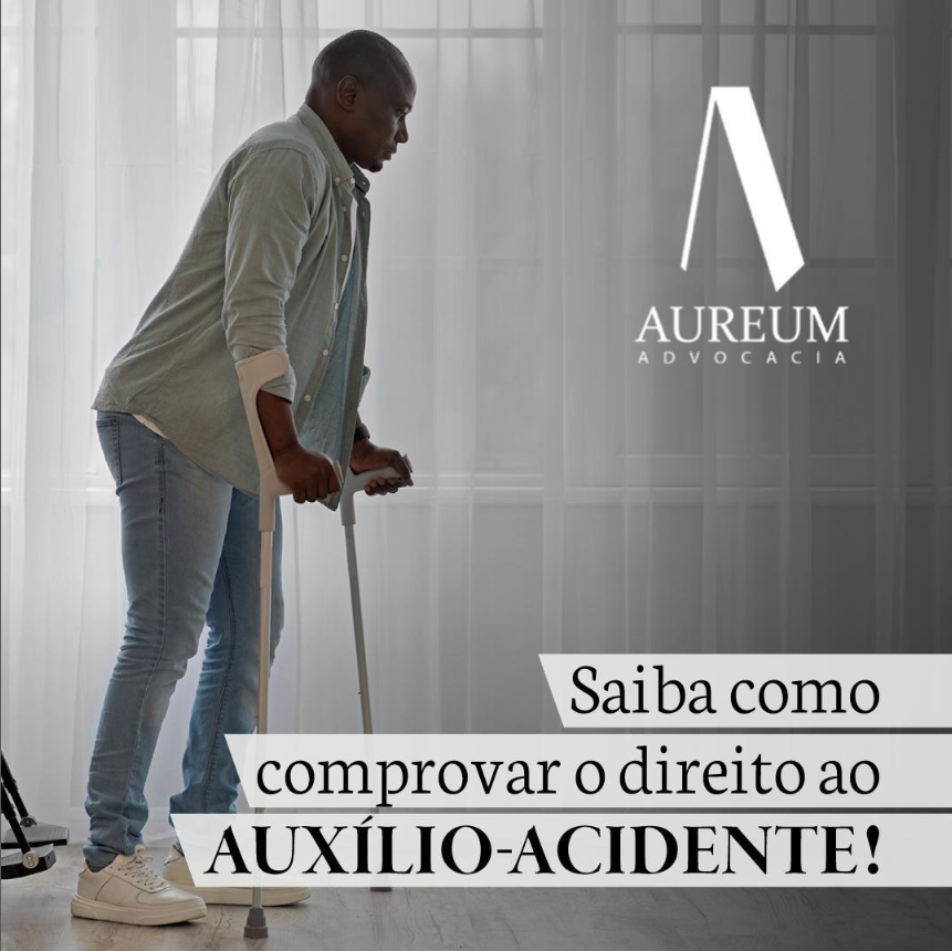 Saiba como comprovar o direito ao Auxílio-Acidente