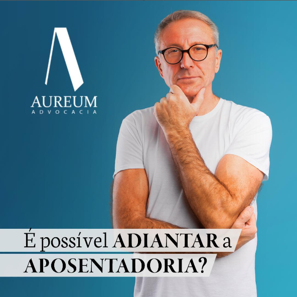 É possível adiantar a aposentadoria?