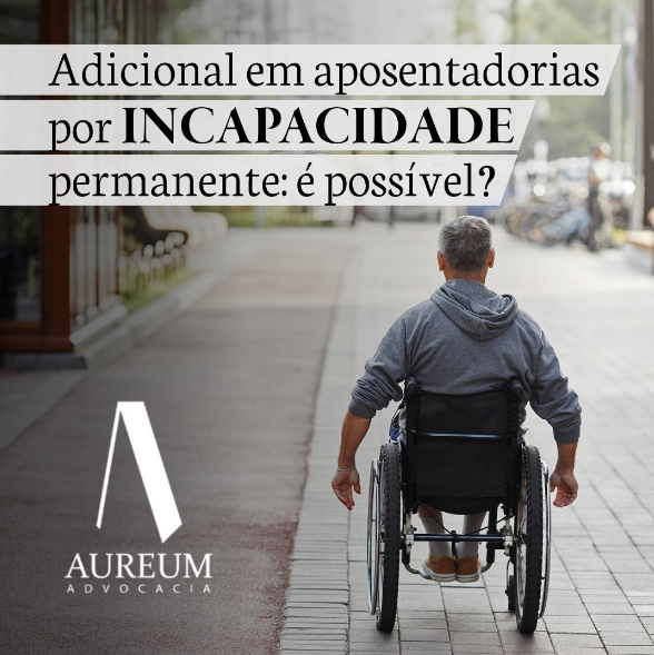 Adicional em aposentadorias por incapacidade permanente: é posivel?