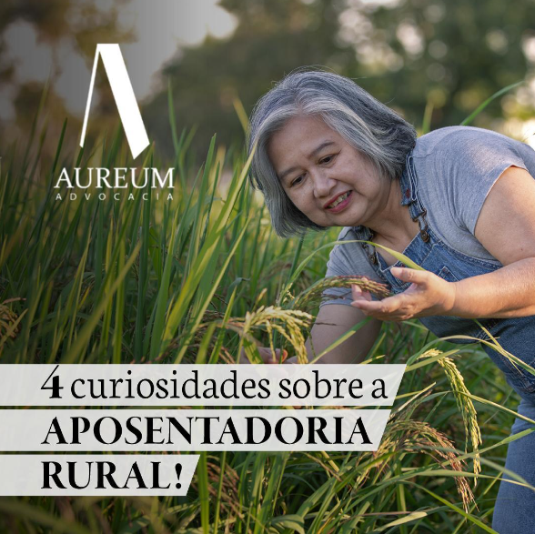 4 curiosidades sobre a aposentadoria rural