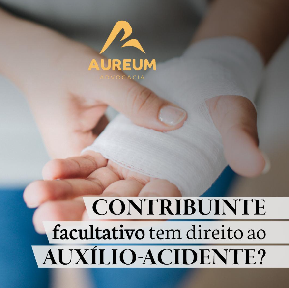 Contribuinte facultativo tem direito ao auxílio-acidente?