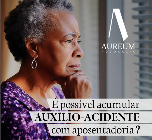 É possível acumular auxílio-acidente com aposentadoria?