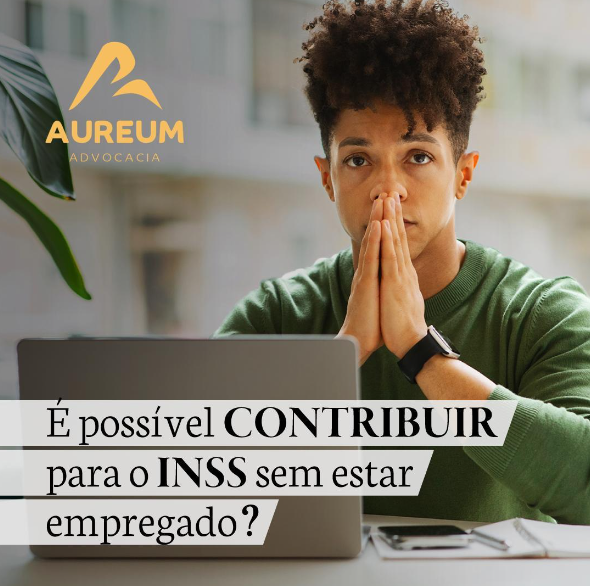 É possivel contribuir para o INSS sem estar empregado?