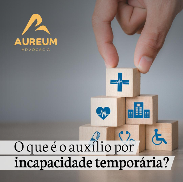 O que é o auxílio por incapacidade temporária?