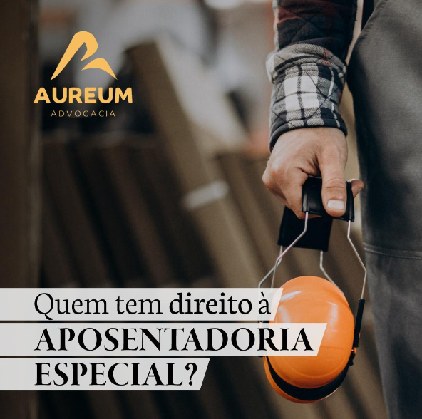 Quem tem direito à aposentadoria especial?