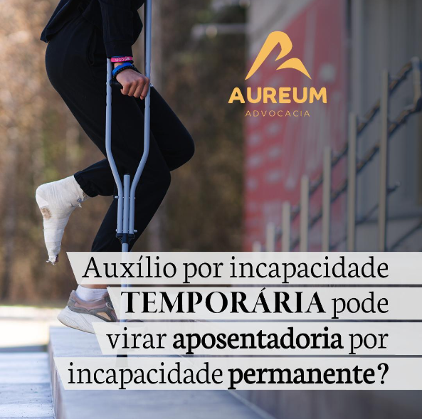 Auxílio por incapacidade temporária pode virar aposentadoria por incapacidade permanente?