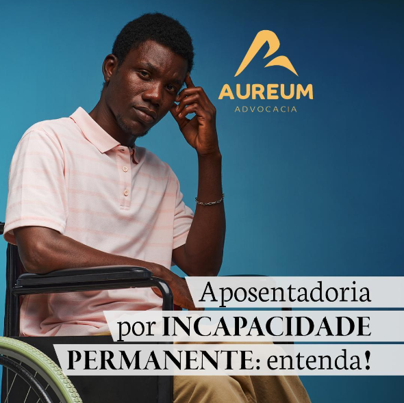 Aposentadoria por incapacidade permanente: entenda!