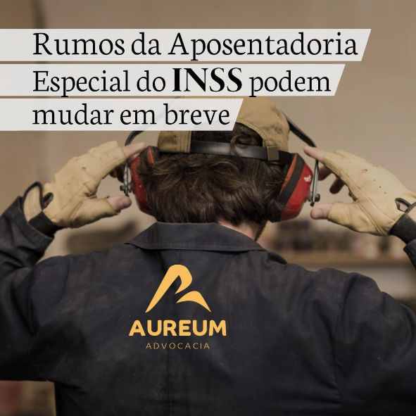 Rumos da aposentadoria especial do INSS podem mudar em breve