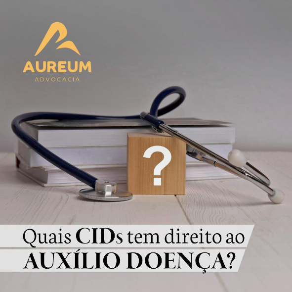 Quais CIDs tem direito ao auxílio-doença?