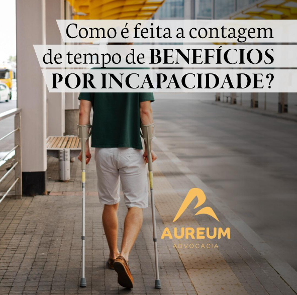 Como é feita a contagem de tempo de benefícios por incapacidade?