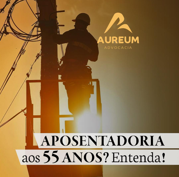 Aposentadoria aos 55 anos? Entenda!