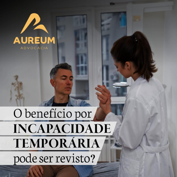 O benefício por incapacidade temporária pode ser revisto?